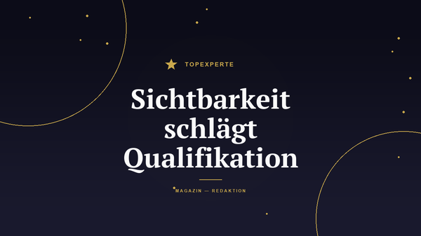 Expertenstatus 2026: Warum Sichtbarkeit über Qualifikation siegt