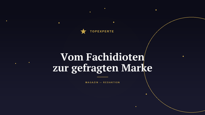 Vom Fachidioten zur gefragten Marke: Der Positionierungs-Code für Experten