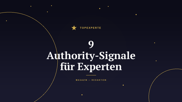 Authority-Building: 9 Signale, die dich sofort als Experte glaubwürdig machen