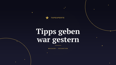 Tipps geben war gestern: Was Experten heute liefern müssen